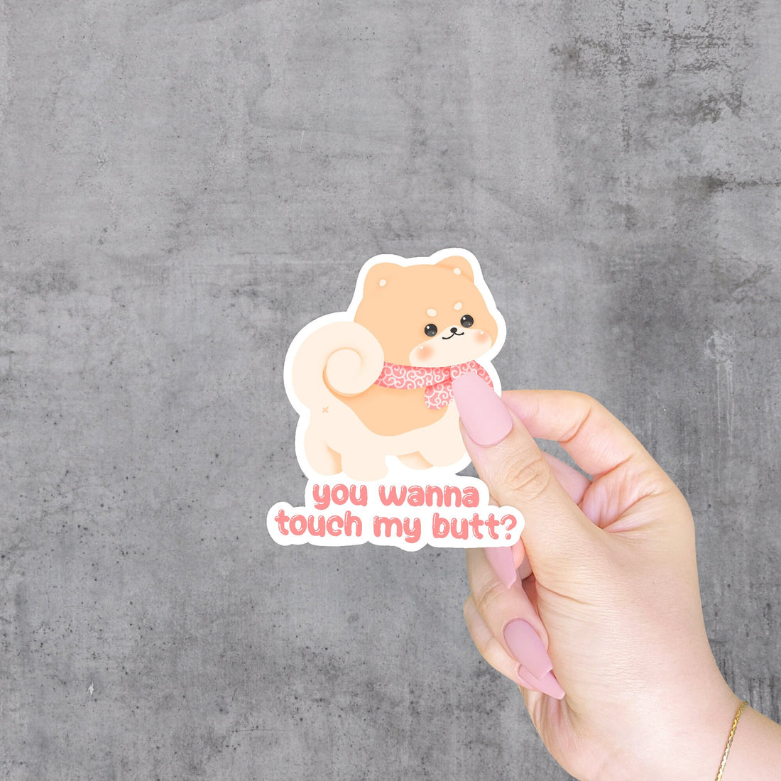 You Wanna Touch My Butt Shiba Waterproof Vinyl Sticker