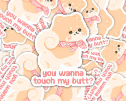 You Wanna Touch My Butt Shiba Waterproof Vinyl Sticker